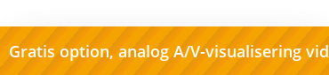 Gratis option, analog A/V-visualisering vid