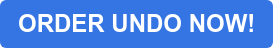 ORDER UNDO NOW!