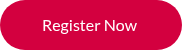 <p>Register Now&nbsp;</p>