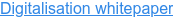 Digitalisation whitepaper