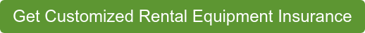 Get Customized Rental Equipment Insurance