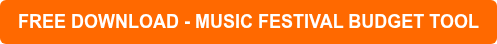 FREE DOWNLOAD - MUSIC FESTIVAL BUDGET TOOL