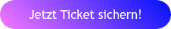 Jetzt Ticket sichern!