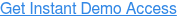 Instant Access to Demo