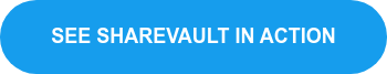 SEE SHAREVAULT IN ACTION