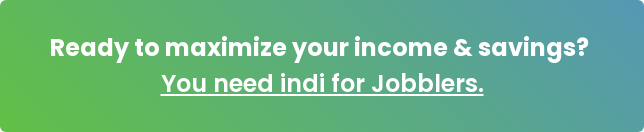 Ready to maximize your income & savings? You need indi for Jobblers.