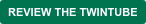 REVIEW THE TWINTUBE