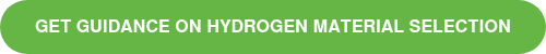 <div style="text-align: center;">GET GUIDANCE ON HYDROGEN MATERIAL SELECTION</div>