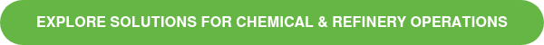 <p>EXPLORE SOLUTIONS FOR CHEMICAL &amp; REFINERY OPERATIONS</p>