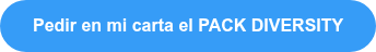 Pedir en mi carta el PACK DIVERSITY