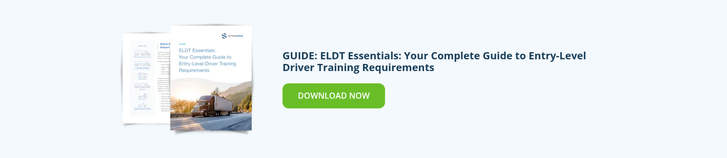 Graphic for SambaSafety's guide: ELDT Essentials: Your Complete Guide to Entry-Level Driver Training Requirements
