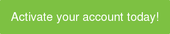 Active your account today!