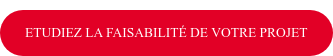 Etudiez la faisabilité de votre projet