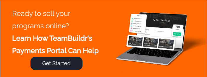 Ready to sell your programs online? Learn How TeamBuildr's Payments Portal Can Help