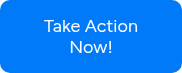 Take Action Now!