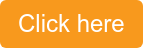 Click here