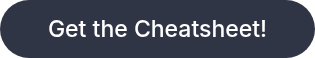 Get the Cheatsheet!