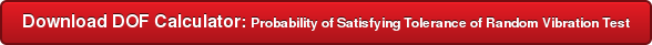 Download DOF Calculator: Probability of Satisfying Tolerance of Random Vibration Test