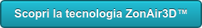 Scopri la tecnologia ZonAir3D