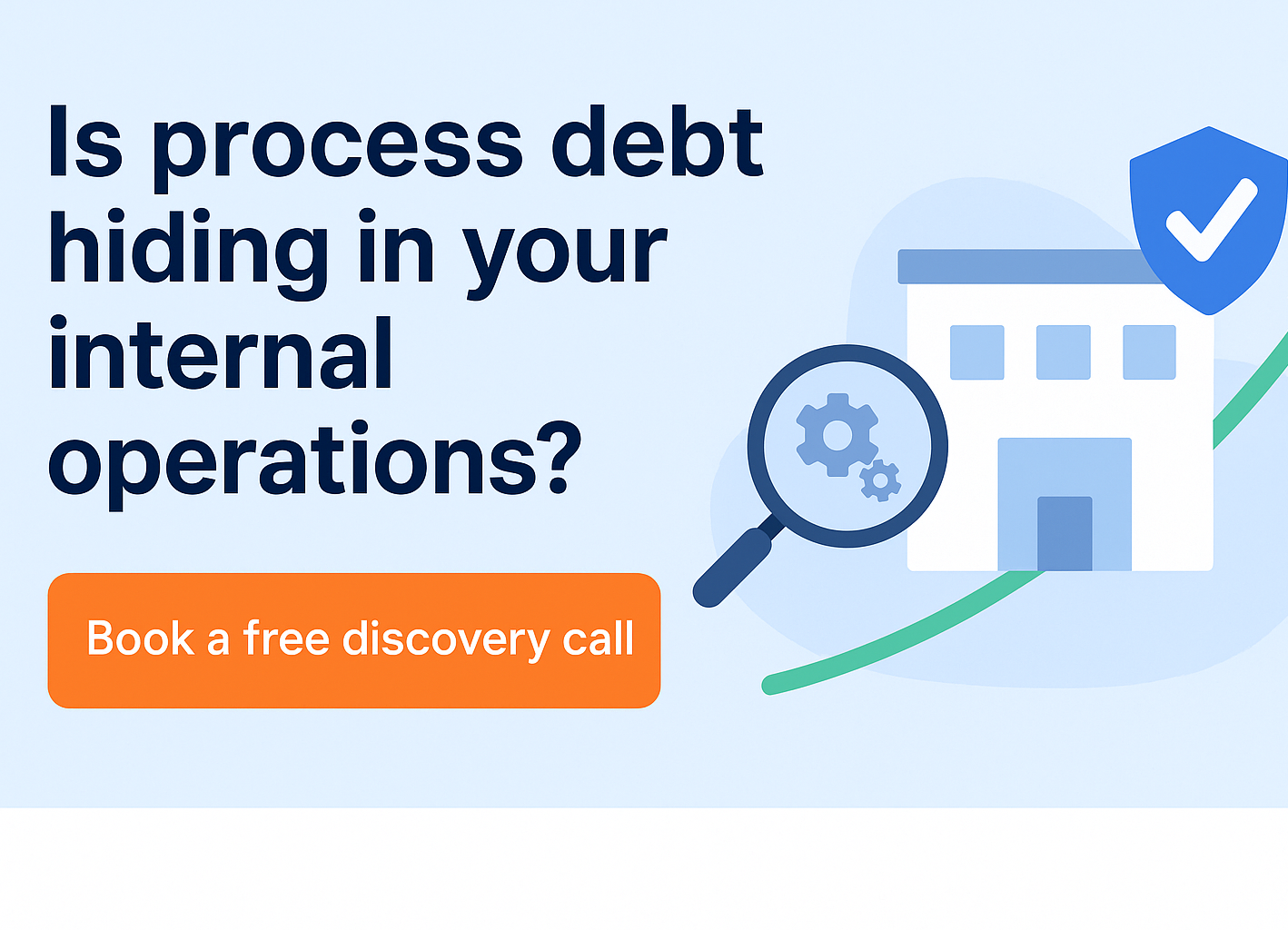 Is process debt hiding in your internal operations