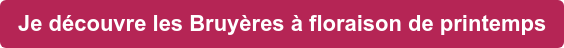 Je découvre les Bruyères à floraison de printemps