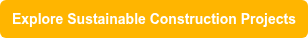 Explore Sustainable Construction Projects