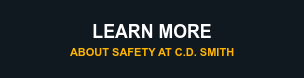 Learn more About Safety at C.D. Smith