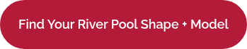 Find Your River Pool Shape + Model