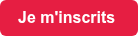 Je m'inscrits&nbsp;