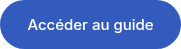 Accéder&nbsp;au&nbsp;guide