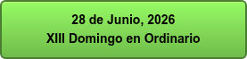 28 de Junio, 2026 XIII Domingo en Ordinario