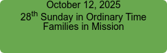 October 12, 2025 28th Sunday in Ordinary Time Families in Mission