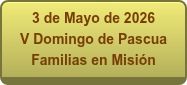 3 de Mayo de 2026 V Domingo de Pascua Familias en Misión