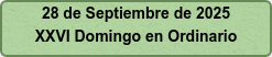 28 de Septiembre de 2025 XXVI Domingo en Ordinario