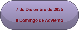 7 de Diciembre de 2025 II Domingo de Adviento
