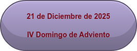 21 de Diciembre de 2025 IV Domingo de Adviento