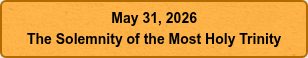 May 31, 2026 The Solemnity of the Most Holy Trinity