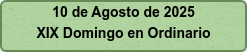 10 de Agosto de 2025 XIX Domingo en Ordinario