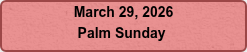 March 29, 2026 Palm Sunday&nbsp;