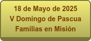 18 de Mayo de 2025 V Domingo de Pascua Familias en Misión