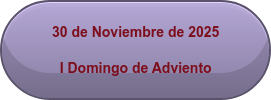 30 de Noviembre de 2025 I Domingo de Adviento