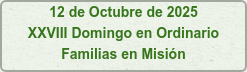 12 de Octubre de 2025 XXVIII Domingo en Ordinario Familias en Misión