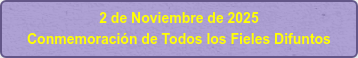 2 de Noviembre de 2025 Conmemoración de Todos los Fieles Difuntos