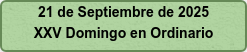 21 de Septiembre de 2025 XXV Domingo en Ordinario