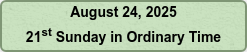 August 24, 2025 21st Sunday in Ordinary Time