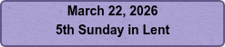 March 22, 2026 5th Sunday in Lent