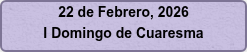 22 de Febrero, 2026 I Domingo de Cuaresma