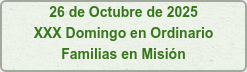 26 de Octubre de 2025 XXX Domingo en Ordinario Familias en Misión