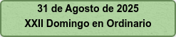 31 de Agosto de 2025 XXII Domingo en Ordinario