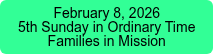 February 8, 2026 5th Sunday in Ordinary Time Families in Mission